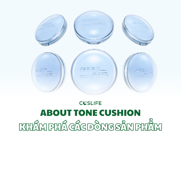 About Tone Cushion Kham Pha Cac Dong San Pham Noi Bat