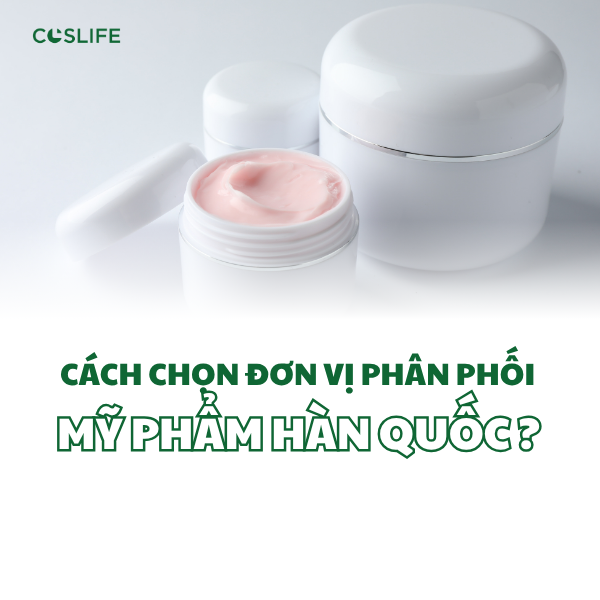 Huong Dan Chon Don Vi Phan Phoi My Pham Han Quoc Uy Tin 01